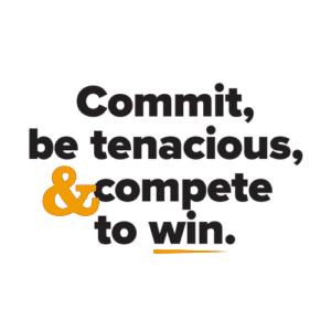Core-Value-7-yellow Commit, be tenacious, & compete to win.